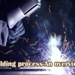 What is Welding? An Overview of Welding Process
