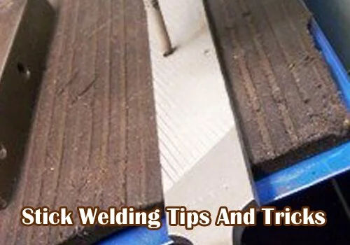 Stick Welding Tips And Tricks-Weld the right way