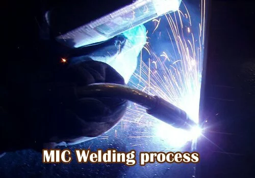 MIC Welding process