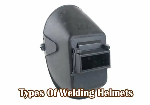 Types Of Welding Helmets