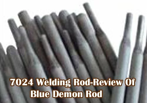 7024 Welding Rod-Review Of Blue Demon Rod